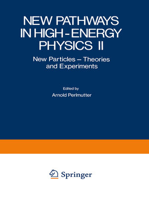 cover image of New Pathways in High-Energy Physics II